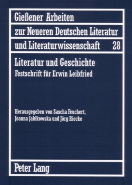 Literatur Und Geschichte - Festschrift Fuer Erwin Leibfried