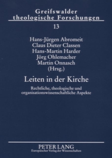 Leiten in Der Kirche - Rechtliche, Theologische Und Organisationswissenschaftliche Aspekte