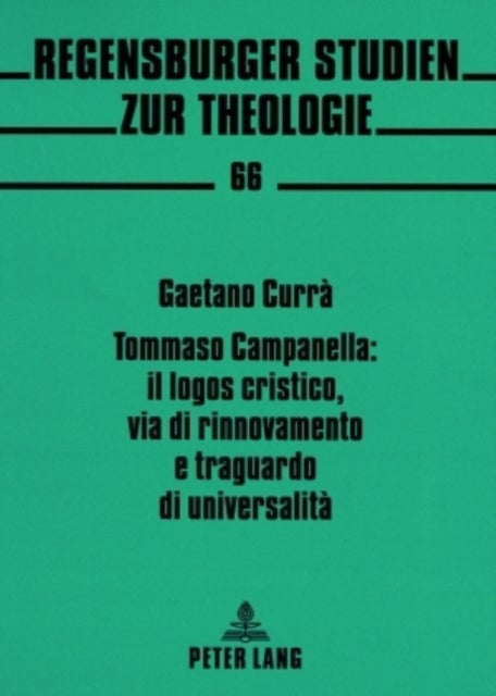 Tommaso Campanella: il logos cristico, via di rinnovamento e traguardo di universalita