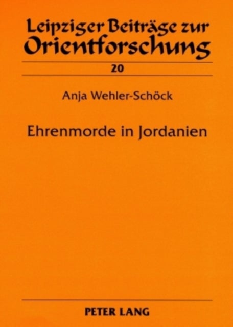 Ehrenmorde in Jordanien - Ursachen Und Moegliche Gegenstrategien