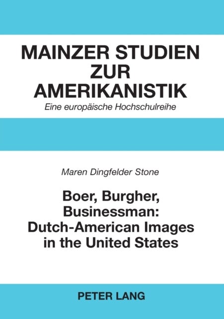 Boer, Burgher, Businessman: Dutch-American Images in the United States