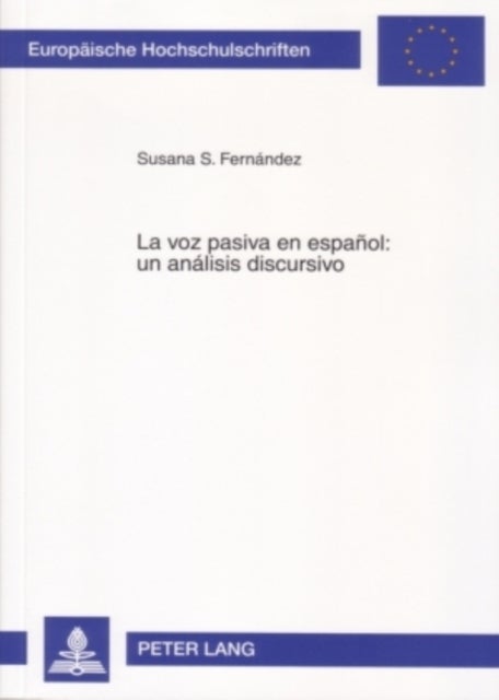 La Voz Pasiva En Espanol: Un Analisis Discursivo