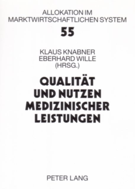 Qualitaet Und Nutzen Medizinischer Leistungen - 10. Bad Orber Gespraeche, 10.-12. November 2005