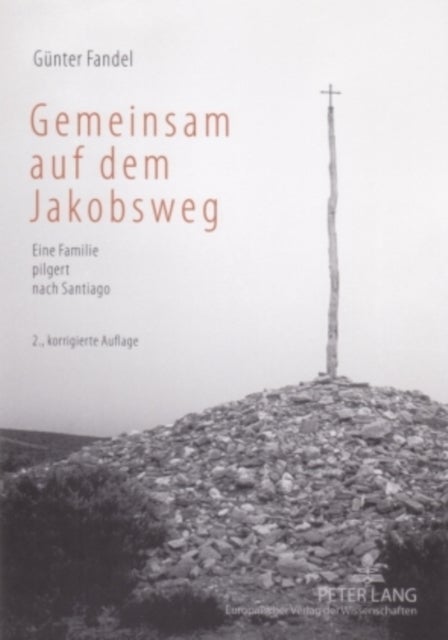 Gemeinsam Auf Dem Jakobsweg - Eine Familie Pilgert Nach Santiago