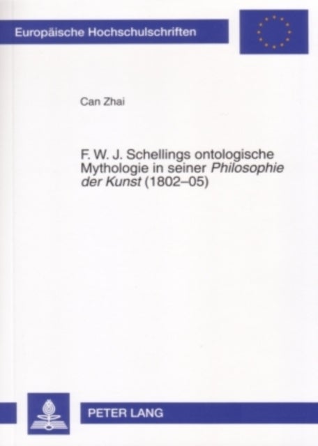 F. W. J. Schellings Ontologische Mythologie in Seiner «Philosophie Der Kunst» (1802-05)