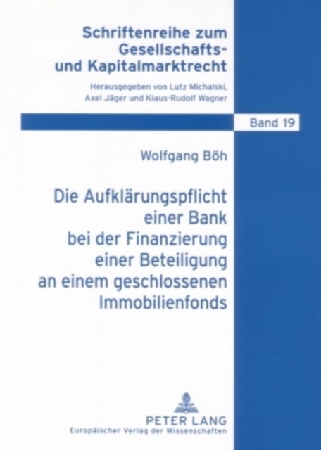 Die Aufklaerungspflicht Einer Bank Bei Der Finanzierung Einer Beteiligung an Einem Geschlossenen Immobilienfonds