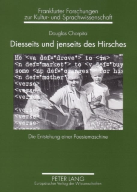 Diesseits Und Jenseits Des Hirsches - Die Entstehung Einer Poesiemaschine