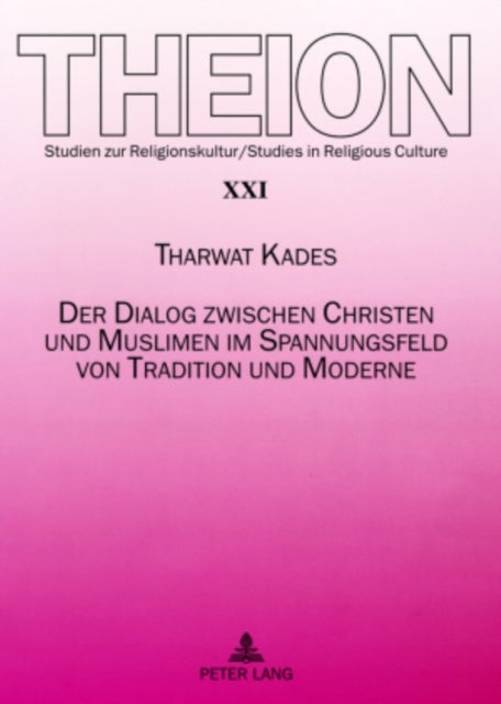 Der Dialog Zwischen Christen Und Muslimen Im Spannungsfeld Von Tradition Und Moderne