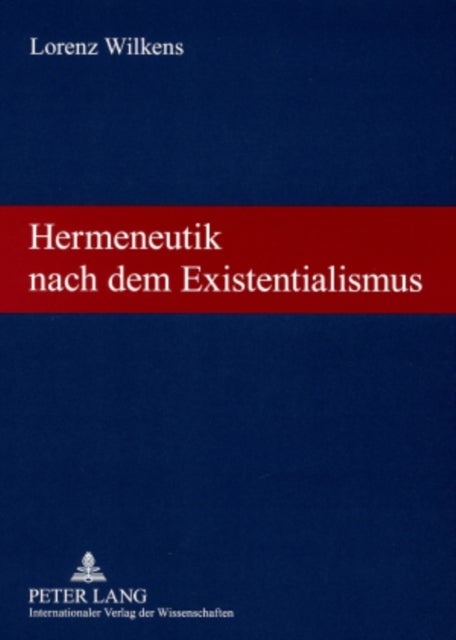 Hermeneutik Nach Dem Existentialismus - Theologische Vortraege Und Aufsaetze
