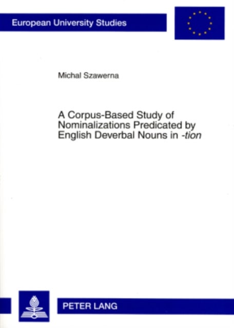A Corpus-based Study of Nominalizations Predicated by English Deverbal Nouns in -tion