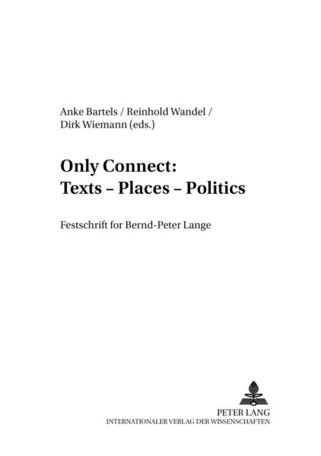 Only Connect: Texts – Places – Politics - Festschrift for Bernd-Peter Lange
