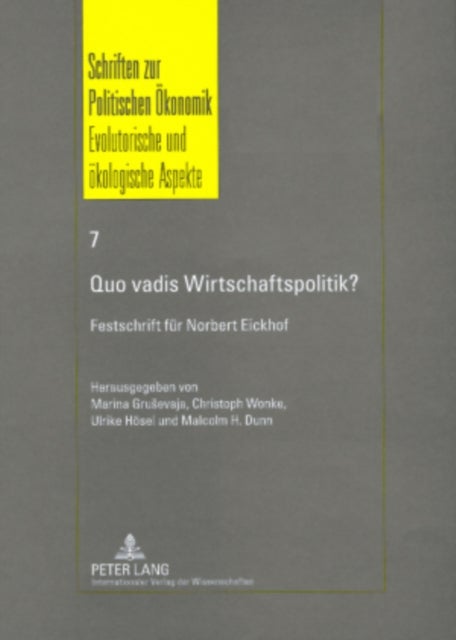 Quo vadis Wirtschaftspolitik? - Ausgewaehlte Aspekte der aktuellen Diskussion- Festschrift fuer Norbert Eickhof