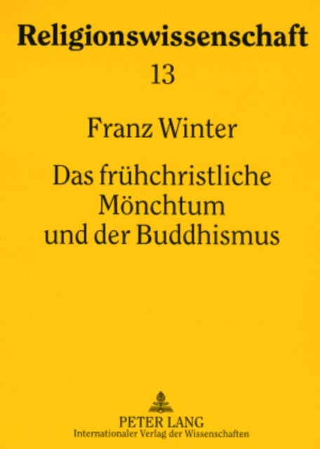 Das Fruehchristliche Moenchtum Und Der Buddhismus - Religionsgeschichtliche Studien