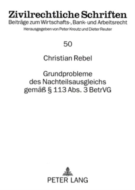 Grundprobleme Des Nachteilsausgleichs Gemaeß § 113 Abs. 3 Betrvg