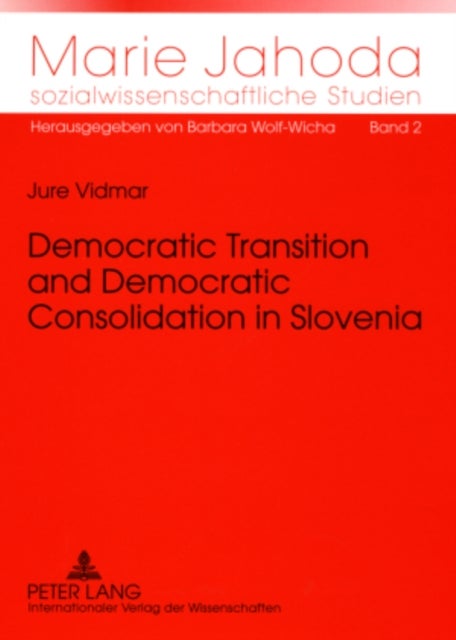 Democratic Transition and Democratic Consolidation in Slovenia