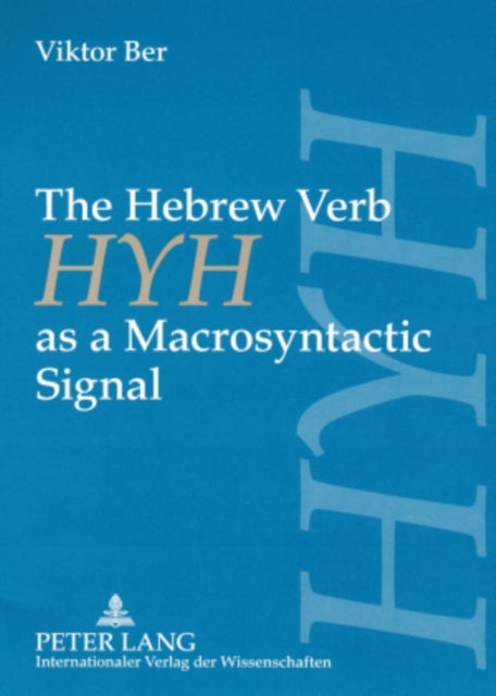 The Hebrew Verb HYH as a Macrosyntactic Signal - The Case of Wayhy and the Infinitive with Prepositions Bet and Kaf in Narrative Texts
