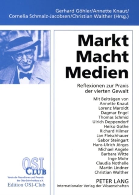 Markt - Macht - Medien - Reflexionen Zur Praxis Der Vierten Gewalt