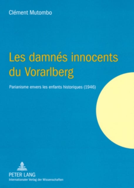 Les damnes innocents du Vorarlberg - Parianisme envers les enfants historiques (1946)