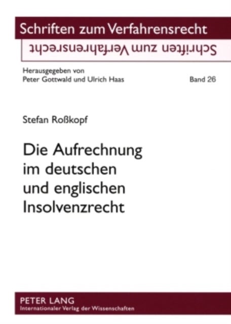 Die Aufrechnung Im Deutschen Und Englischen Insolvenzrecht - Eine Rechtsvergleichende Untersuchung
