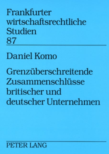 Grenzueberschreitende Zusammenschluesse Britischer Und Deutscher Unternehmen