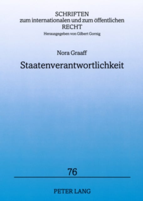 Staatenverantwortlichkeit - Vom «Voelkerrechtlichen Verbrechen» Zur «Schwerwiegenden Verletzung Einer Zwingenden Voelkerrechtsnorm» Anhand Der ILC-Kodifikationsarbeit