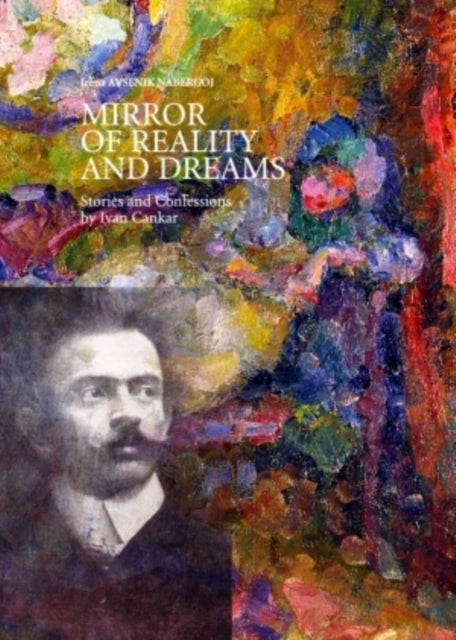 Mirror of Reality and Dreams - Stories and Confessions by Ivan Cankar