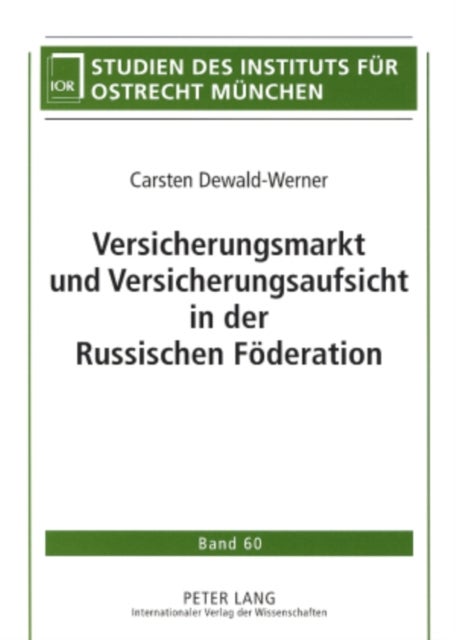 Versicherungsmarkt Und Versicherungsaufsicht in Der Russischen Foederation