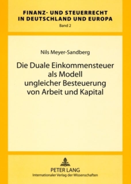 Die Duale Einkommensteuer ALS Modell Ungleicher Besteuerung Von Arbeit Und Kapital