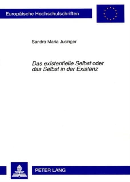 «Das Existentielle Selbst» Oder «Das Selbst in Der Existenz» - Kontroversen Und Parallelen Hinsichtlich Des Konzepts Des Individuums Am Beispiel Von Nishida Kitarō Und Karl Jaspers