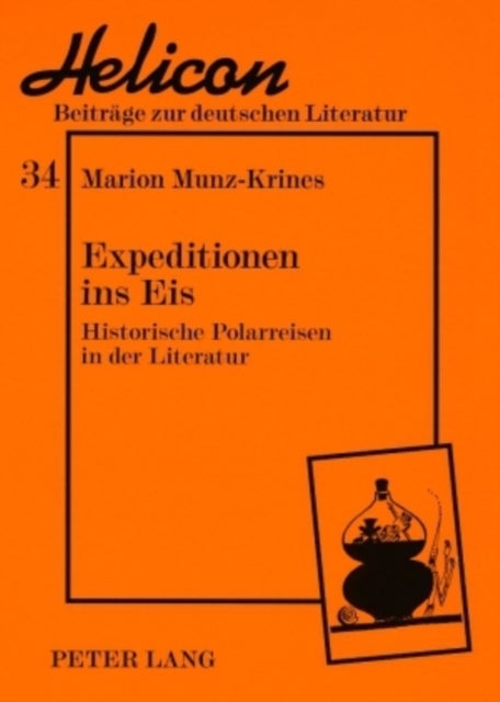 Expeditionen Ins Eis - Historische Polarreisen in Der Literatur