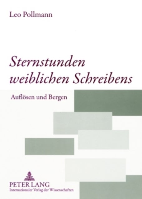 Sternstunden Weiblichen Schreibens - Auflosen Und Bergen