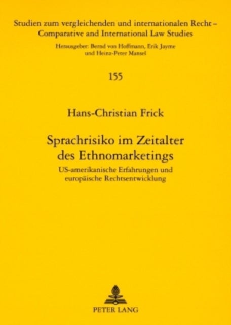 Sprachrisiko Im Zeitalter Des Ethnomarketings - Us-Amerikanische Erfahrungen Und Europaeische Rechtsentwicklung