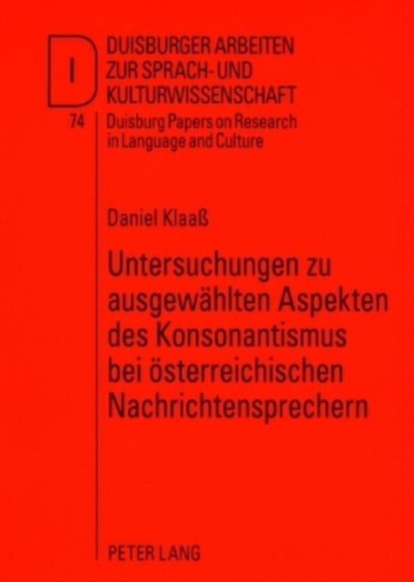 Untersuchungen zu ausgewaehlten Aspekten des Konsonantismus bei oesterreichischen Nachrichtensprechern