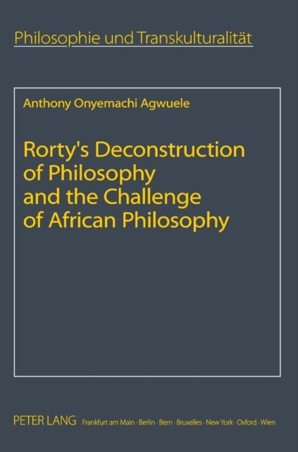 Rorty's Deconstruction of Philosophy and the Challenge of African Philosophy