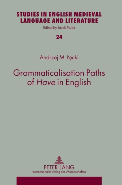 Grammaticalisation Paths of «Have» in English