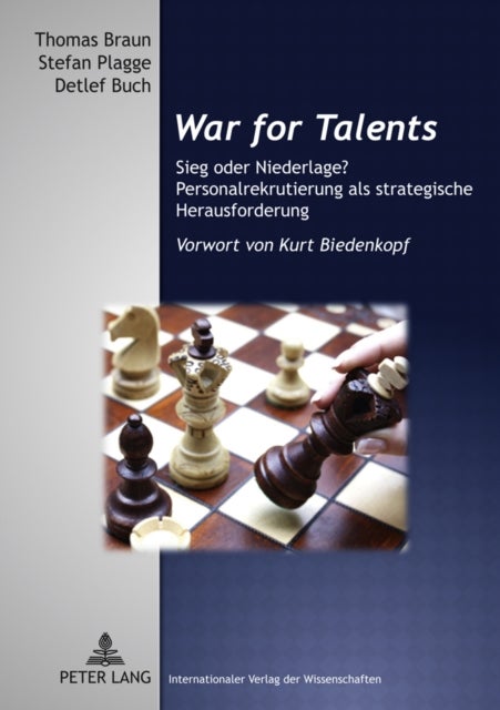 War for Talents - Sieg Oder Niederlage? Personalrekrutierung ALS Strategische Herausforderung Vorwort Von Kurt Biedenkopf