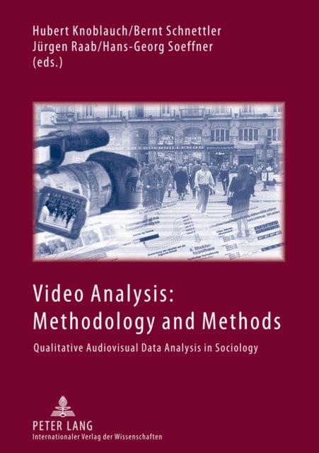 Video Analysis: Methodology and Methods - Qualitative Audiovisual Data Analysis in Sociology