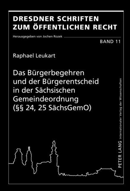 Das Buergerbegehren Und Der Buergerentscheid in Der Saechsischen Gemeindeordnung (§§ 24, 25 Saechsgemo)