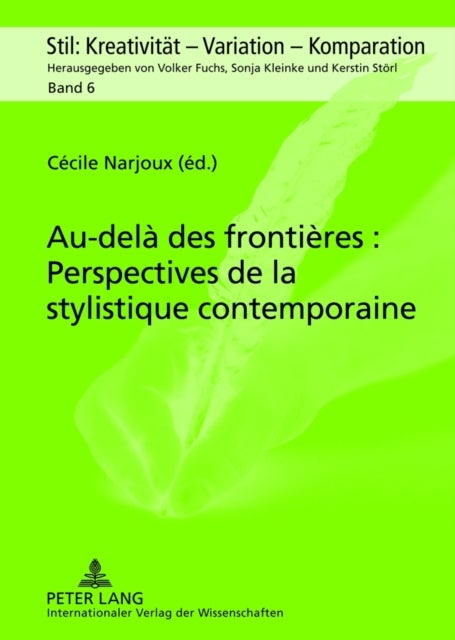 Au-Dela Des Frontieres: Perspectives de la Stylistique Contemporaine