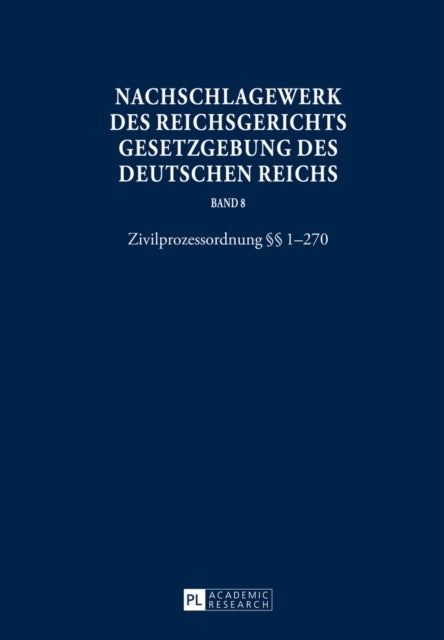 Nachschlagewerk Des Reichsgerichts - Gesetzgebung Des Deutschen Reichs - Zivilprozessordnung §§ 1-270