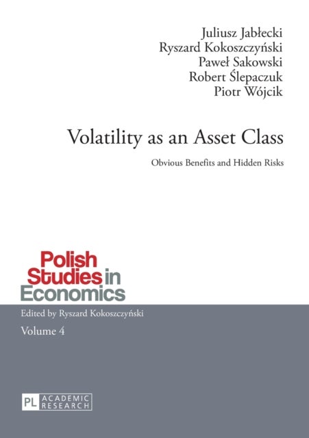 Volatility as an Asset Class - Obvious Benefits and Hidden Risks