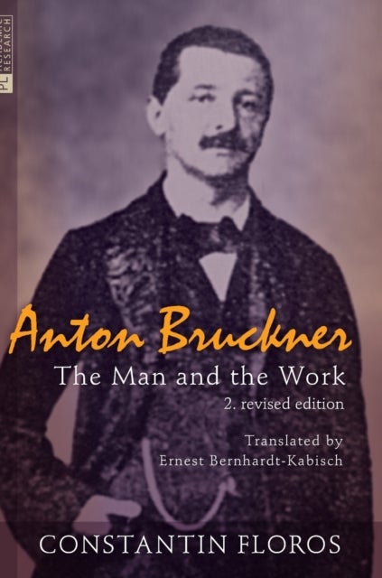 Anton Bruckner - The Man and the Work. 2. revised edition