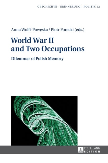 World War II and Two Occupations - Dilemmas of Polish Memory