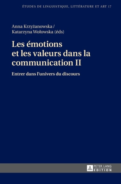 Les Emotions Et Les Valeurs Dans La Communication II - Entrer Dans l'Univers Du Discours