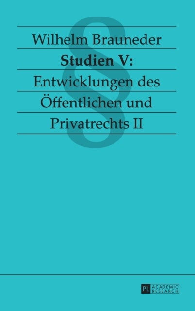 Studien V - Entwicklungen des Oeffentlichen und Privatrechts II