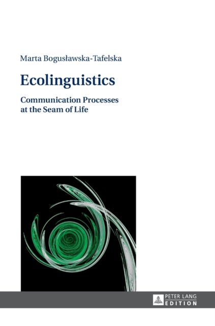 Ecolinguistics - Communication Processes at the Seam of Life