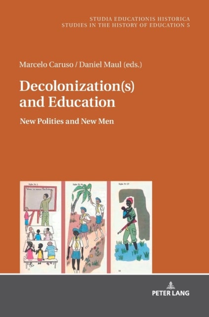 Decolonization(s) and Education - New Polities and New Men