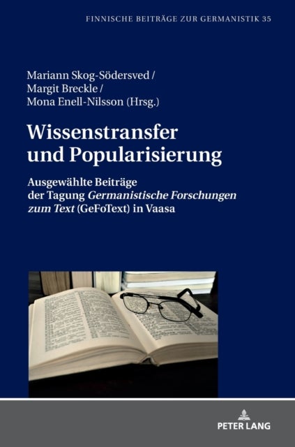 Wissenstransfer und Popularisierung - Ausgewaehlte Beitraege der Tagung Germanistische Forschungen zum Text (GeFoText) in Vaasa