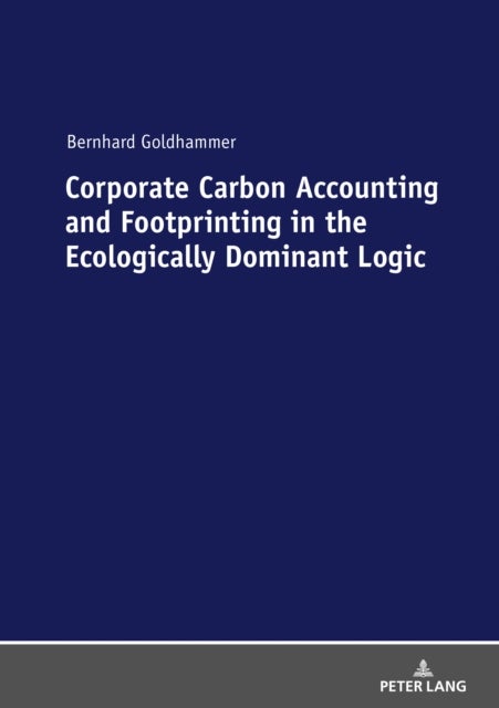 Corporate Carbon Accounting and Footprinting in the Ecologically Dominant Logic - With an Excursion on the Detection of Outliers in a Double-Logarithmic Regression Model