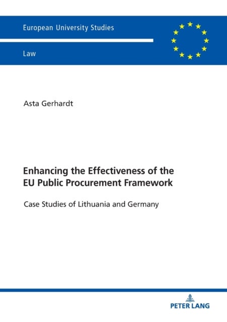 Enhancing the Effectiveness of the EU Public Procurement Framework - Case studies of Lithuania and Germany